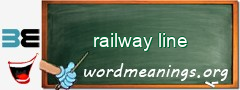 WordMeaning blackboard for railway line
